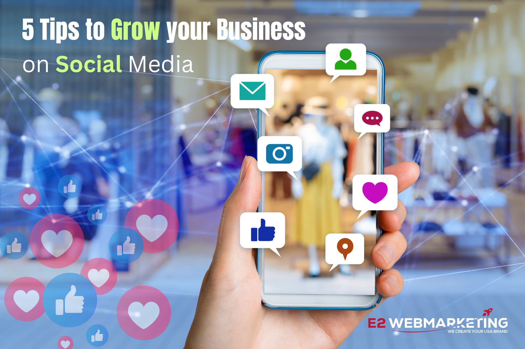 5 tips to grow your business on social media - e2webmarketing blog 2023 | Digital Marketing and Web Designer USA