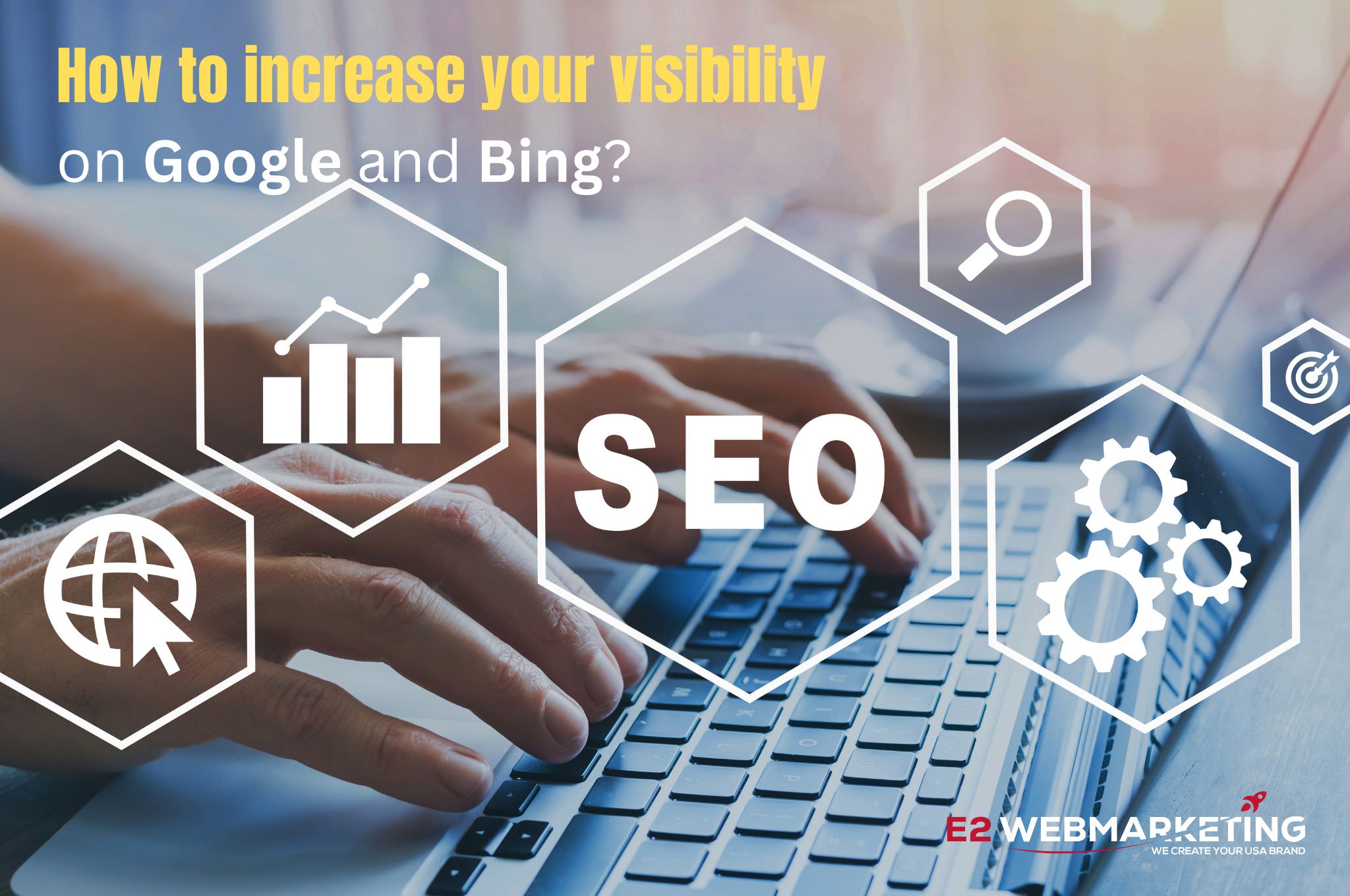 Ways to increase your website's visibility on Google and Bing - blog by e2webmarketing blog philipp mueller digital creator